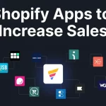 Shopify Apps to Increase Sales